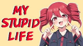MY STUPID LIFE