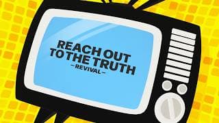 Reach Out To The Truth - Revival - 一部